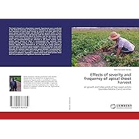 Effects of severity and frequency of apical shoot harvest: on growth and tuber yields of two sweet potato (Ipomoea batatas (Lam)) varieties