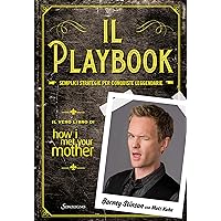 Il Playbook: Il vero libro di How I Met Your Mother (Italian Edition) Il Playbook: Il vero libro di How I Met Your Mother (Italian Edition) Kindle Paperback