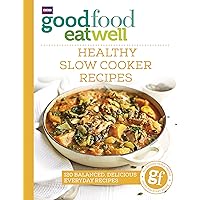 Good Food Eat Well: Healthy Slow Cooker Recipes Good Food Eat Well: Healthy Slow Cooker Recipes Paperback Kindle