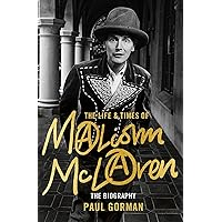 The Life & Times of Malcolm McLaren: The Biography The Life & Times of Malcolm McLaren: The Biography Kindle Hardcover Paperback