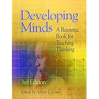 Developing Minds: A Resource Book for Teaching Thinking (3rd Edition) Developing Minds: A Resource Book for Teaching Thinking (3rd Edition) Paperback
