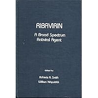 Ribavirin, a broad spectrum antiviral agent Ribavirin, a broad spectrum antiviral agent Hardcover