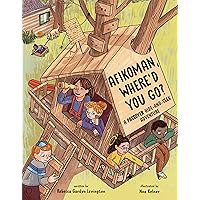 Afikoman, Where'd You Go?: A Passover Hide-and-Seek Adventure Afikoman, Where'd You Go?: A Passover Hide-and-Seek Adventure Hardcover Kindle