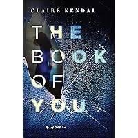 The Book of You: A Novel The Book of You: A Novel Kindle Paperback Audible Audiobook Hardcover Audio CD
