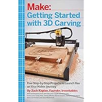 Getting Started with 3D Carving: Five Step-by-Step Projects to Launch You on Your Maker Journey Getting Started with 3D Carving: Five Step-by-Step Projects to Launch You on Your Maker Journey Paperback Kindle