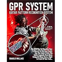Guitar Pattern Recognition System - The NEW Way To Visualize Your Fretboard Guitar Pattern Recognition System - The NEW Way To Visualize Your Fretboard Kindle Paperback