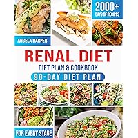 Renal Diet Cookbook & Diet Plan: 2000+ Days of kidney-friendly, delicious and affordable recipes. A complete and practical guide to meet your taste and dietary needs + 90-days Meal Plan Renal Diet Cookbook & Diet Plan: 2000+ Days of kidney-friendly, delicious and affordable recipes. A complete and practical guide to meet your taste and dietary needs + 90-days Meal Plan Kindle Paperback