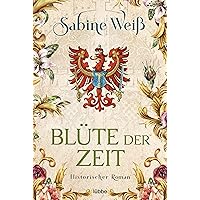 Blüte der Zeit: Historischer Roman (German Edition) Blüte der Zeit: Historischer Roman (German Edition) Kindle Audible Audiobook Perfect Paperback