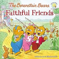 The Berenstain Bears Faithful Friends (Berenstain Bears/Living Lights: A Faith Story) The Berenstain Bears Faithful Friends (Berenstain Bears/Living Lights: A Faith Story) Paperback Kindle