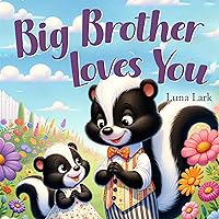 Big Brother Loves You: Bedtime Book for Children, Nursery Rhymes (Family Love 5) Big Brother Loves You: Bedtime Book for Children, Nursery Rhymes (Family Love 5) Kindle Paperback