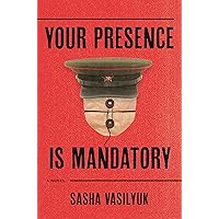 Your Presence Is Mandatory: A Novel