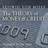 The Theory of Money and Credit The Theory of Money and Credit Audible Audiobook Kindle Hardcover Paperback