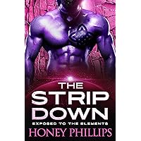The Strip Down: A SciFi Alien Romance (Exposed to the Elements Book 5) The Strip Down: A SciFi Alien Romance (Exposed to the Elements Book 5) Kindle Paperback