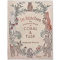 In Stitches: The Enchanted World of Coral & Tusk In Stitches: The Enchanted World of Coral & Tusk Hardcover