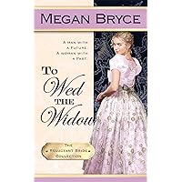 To Wed The Widow (The Reluctant Bride Collection Book 3) To Wed The Widow (The Reluctant Bride Collection Book 3) Kindle Audible Audiobook Paperback