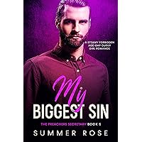 My Biggest Sin: A Steamy Forbidden Age-Gap Curvy Girl Romance (The Preacher's Secretary Book 5) My Biggest Sin: A Steamy Forbidden Age-Gap Curvy Girl Romance (The Preacher's Secretary Book 5) Kindle