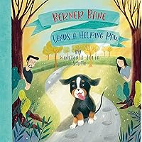Berner Bane Lends a Helping Paw (The Adventures of Berner Bane the Bernese Mountain Dog Book 2)