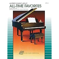 Alfred's Basic Adult Piano Course All-Time Favorites, Bk 2 Alfred's Basic Adult Piano Course All-Time Favorites, Bk 2 Paperback Kindle