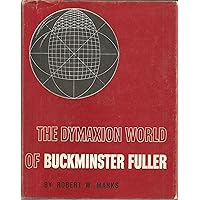 The Dymaxion World of Buckminster Fuller The Dymaxion World of Buckminster Fuller Hardcover Paperback