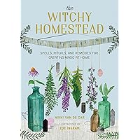 The Witchy Homestead: Spells, Rituals, and Remedies for Creating Magic at Home The Witchy Homestead: Spells, Rituals, and Remedies for Creating Magic at Home Hardcover Kindle Audible Audiobook