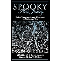 Spooky New Jersey: Tales of Hauntings, Strange Happenings, and Other Local Lore Spooky New Jersey: Tales of Hauntings, Strange Happenings, and Other Local Lore Paperback Kindle