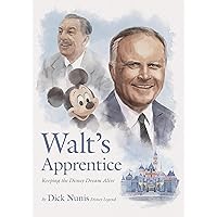 Walt's Apprentice: Keeping the Disney Dream Alive Walt's Apprentice: Keeping the Disney Dream Alive Hardcover Kindle