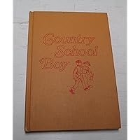 Country School Boy: Adventures in a One Room Schoolhouse at Seneca, Maryland in 1876 Country School Boy: Adventures in a One Room Schoolhouse at Seneca, Maryland in 1876 Hardcover Paperback