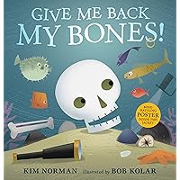 Give Me Back My Bones! Give Me Back My Bones! Hardcover Kindle Paperback