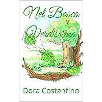 Nel Bosco Verdissimo (Italian Edition) Nel Bosco Verdissimo (Italian Edition) Kindle Paperback