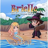 Brielle and the Tangled Mermaid (Brielle's Magical Adventures Book 1) Brielle and the Tangled Mermaid (Brielle's Magical Adventures Book 1) Kindle Hardcover Paperback