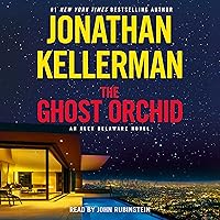 The Ghost Orchid: An Alex Delaware Novel The Ghost Orchid: An Alex Delaware Novel Kindle Audible Audiobook Hardcover Paperback Audio CD