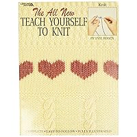 Leisure Arts The All-New Teach Yourself to Knit