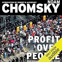 Profit Over People: Neoliberalism & Global Order Profit Over People: Neoliberalism & Global Order Audible Audiobook Paperback Kindle Hardcover
