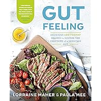 Gut Feeling: Delicious low FODMAP recipes to soothe the symptoms of a sensitive gut Gut Feeling: Delicious low FODMAP recipes to soothe the symptoms of a sensitive gut Kindle Paperback