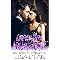 Under New Management (The Hospital Series Book 3) Under New Management (The Hospital Series Book 3) Kindle