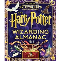 The Harry Potter Wizarding Almanac: The official magical companion to J.K. Rowling's Harry Potter books The Harry Potter Wizarding Almanac: The official magical companion to J.K. Rowling's Harry Potter books Hardcover