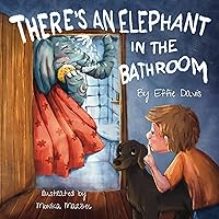There's an Elephant in the Bathroom There's an Elephant in the Bathroom Kindle Hardcover Paperback