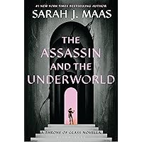 The Assassin and the Underworld: A Throne of Glass Novella The Assassin and the Underworld: A Throne of Glass Novella Kindle