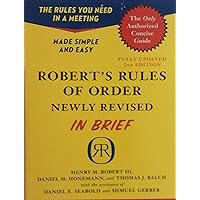 Robert's Rules of Order Newly Revised In Brief, 2nd edition (Roberts Rules of Order in Brief) Robert's Rules of Order Newly Revised In Brief, 2nd edition (Roberts Rules of Order in Brief) Paperback