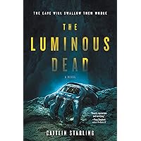 The Luminous Dead: A Novel The Luminous Dead: A Novel Kindle Audible Audiobook Paperback MP3 CD