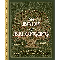 The Book of Belonging: Bible Stories for Kind and Contemplative Kids The Book of Belonging: Bible Stories for Kind and Contemplative Kids Hardcover Audible Audiobook Kindle