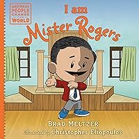 I am Mister Rogers (Ordinary People Change the World) I am Mister Rogers (Ordinary People Change the World) Hardcover Kindle