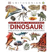 Our World in Pictures The Dinosaur Book: And Other Prehistoric Creatures (DK Our World in Pictures) Our World in Pictures The Dinosaur Book: And Other Prehistoric Creatures (DK Our World in Pictures) Hardcover Kindle