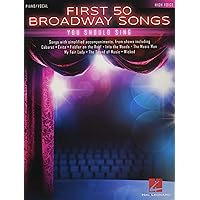 First 50 Broadway Songs You Should Sing: High Voice First 50 Broadway Songs You Should Sing: High Voice Paperback Kindle