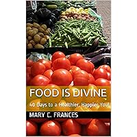 Food Is Divine: 40 Days the Paleo Way!