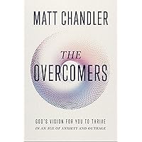 The Overcomers: God's Vision for You to Thrive in an Age of Anxiety and Outrage The Overcomers: God's Vision for You to Thrive in an Age of Anxiety and Outrage Hardcover Audible Audiobook Kindle