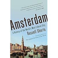 Amsterdam: A History of the World's Most Liberal City Amsterdam: A History of the World's Most Liberal City Paperback Audible Audiobook Kindle Hardcover