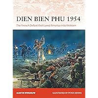 Dien Bien Phu 1954: The French Defeat that Lured America into Vietnam (Campaign) Dien Bien Phu 1954: The French Defeat that Lured America into Vietnam (Campaign) Paperback Kindle