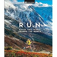Run: Races and Trails Around the World Run: Races and Trails Around the World Kindle Hardcover