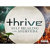 Thrive: Self-Healing with Ayurveda - Season 1